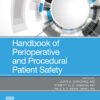 Handbook of Perioperative and Procedural Patient Safety - 1st Edition