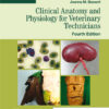 Clinical Anatomy and Physiology for Veterinary Technicians - 4th Edition