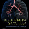 Developing the Digital Lung