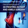 Clinical Application of 3D Printing in Foot & Ankle Surgery