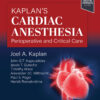 Kaplan's Cardiac Anesthesia - 8th Edition