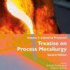 Treatise on Process Metallurgy - 2nd Edition