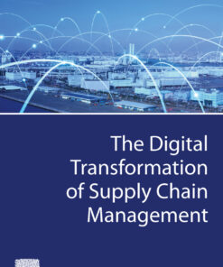 The Digital Transformation of Supply Chain Management - 1st Edition
