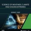 Science of Weather, Climate and Ocean Extremes - 1st Edition