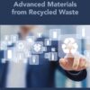 Advanced Materials from Recycled Waste