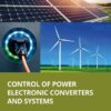Control of Power Electronic Converters and Systems: Volume 4 - 1st Edition