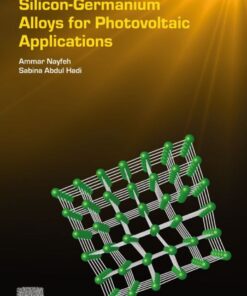 Silicon-Germanium Alloys for Photovoltaic Applications - 1st Edition