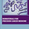 Biomaterials for Precision Cancer Medicine - 1st Edition