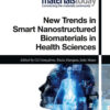 New Trends in Smart Nanostructured Biomaterials in Health Sciences - 1st Edition