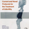 Handbook of Current and Novel Protocols for the Treatment of Infertility - 1st Edition