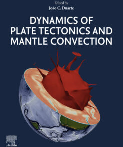 Dynamics of Plate Tectonics and Mantle Convection - 1st Edition