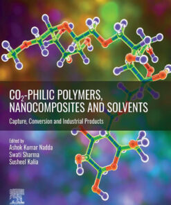 CO2-philic Polymers, Nanocomposites and Solvents - 1st Edition