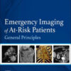 Emergency Imaging of At-Risk Patients - 1st Edition