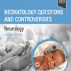 Neonatal Questions and Controversies: Neurology - 4th Edition