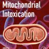 Mitochondrial Intoxication - 1st Edition