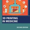 3D Printing in Medicine - 2nd Edition