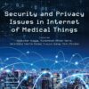 Security and Privacy Issues in Internet of Medical Things - 1st Edition