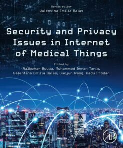 Security and Privacy Issues in Internet of Medical Things - 1st Edition