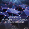 A Handbook of Artificial Intelligence in Drug Delivery - 1st Edition
