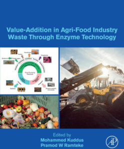 Value-Addition in Agri-Food Industry Waste Through Enzyme Technology - 1st Edition