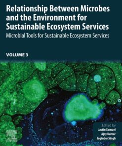 Relationship Between Microbes and the Environment for Sustainable Ecosystem Services, Volume 3 - 1st Edition