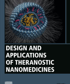 Design and Applications of Theranostic Nanomedicines - 1st Edition