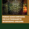Porous Nanocomposites for Electromagnetic Interference Shielding - 1st Edition