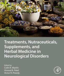 Treatments, Nutraceuticals, Supplements, and Herbal Medicine in Neurological Disorders - 1st Edition
