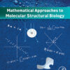 Mathematical Approaches to Molecular Structural Biology - 1st Edition