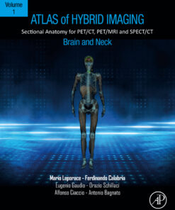 Atlas of Hybrid Imaging Sectional Anatomy for PET/CT, PET/MRI and SPECT/CT Vol. 1: Brain and Neck - 1st Edition