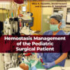 Hemostasis Management of the Pediatric Surgical Patient - 1st Edition