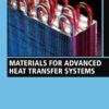 Materials for Advanced Heat Transfer Systems - 1st Edition