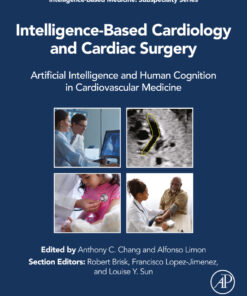 Intelligence-Based Cardiology and Cardiac Surgery - 1st Edition