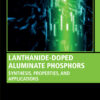 Lanthanide-Doped Aluminate Phosphors - 1st Edition