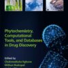 Phytochemistry, Computational Tools, and Databases in Drug Discovery - 1st Edition