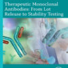 Therapeutic Monoclonal Antibodies: From Lot Release to Stability Testing - 1st Edition