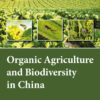 Organic Agriculture and Biodiversity in China - 1st Edition