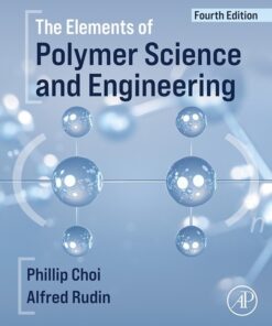 The Elements of Polymer Science and Engineering - 4th Edition