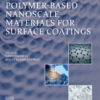 Polymer-Based Nanoscale Materials for Surface Coatings - 1st Edition