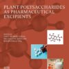Plant Polysaccharides as Pharmaceutical Excipients - 1st Edition