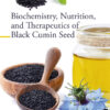 Biochemistry, Nutrition, and Therapeutics of Black Cumin Seed - 1st Edition