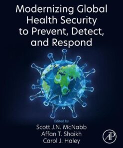 Modernizing Global Health Security to Prevent, Detect, and Respond - 1st Edition