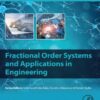 Fractional Order Systems and Applications in Engineering