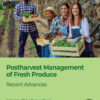 Postharvest Management of Fresh Produce - 1st Edition