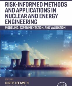 Risk-informed Methods and Applications in Nuclear and Energy Engineering - 1st Edition