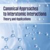 Canonical Approaches to Interatomic Interactions