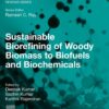 Sustainable Biorefining of Woody Biomass to Biofuels and Biochemicals - 1st Edition