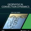 Geophysical Convection Dynamics - 1st Edition
