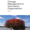 Change Management in Information Organizations - 1st Edition