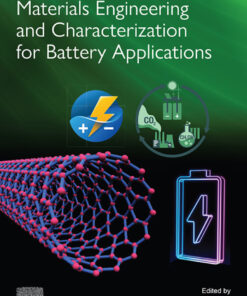 Nanostructured Materials Engineering and Characterization for Battery Applications - 1st Edition